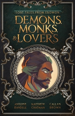 Demons, Monks, and Lovers: An Esowon Story by Bandele, Antoine