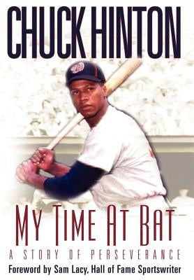 My Time at Bat: A Story of Perseverance by Hinton, Chuck