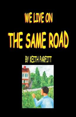 We Live On The Same Road by Parfitt, Keith