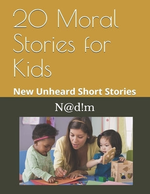 20 Moral Stories for Kids: New Unheard Short Stories by Mohammad, Nadim