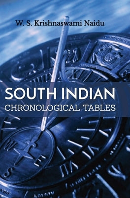 South India Chronological Tables by Naidu, W. S. Krishnaswami