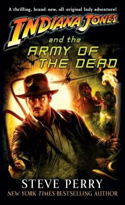 Indiana Jones and the Army of the Dead by Perry, Steve