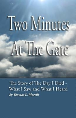 Two Minutes At The Gate by Morelli, Thomas