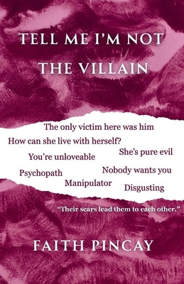 Tell Me I'm Not The Villain by Pincay, Faith