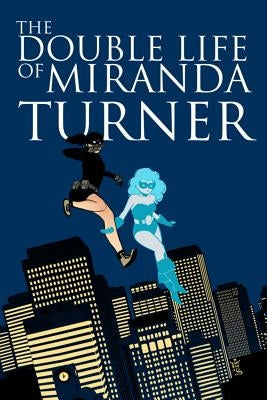 The Double Life of Miranda Turner Volume 1: If You Have Ghosts by Kambadais, George
