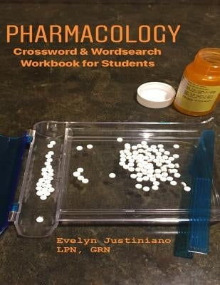 Pharmacology: Crossword & Wordsearch Workbook for Students by Justiniano, Evelyn