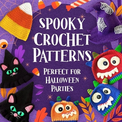 Spooky Crochet Patterns: Perfect for Halloween Parties by Goddard, Sean