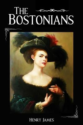 The Bostonians by James, Henry