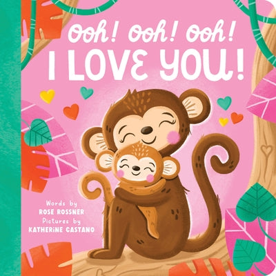 Ooh! Ooh! Ooh! I Love You! by Rossner, Rose