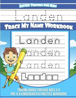 Landen Letter Tracing for Kids Trace my Name Workbook: Tracing Books for Kids ages 3 - 5 Pre-K & Kindergarten Practice Workbook by Davis, Yolie