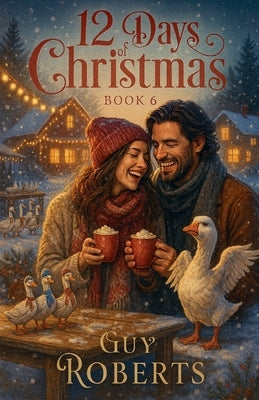 12 Days Of Christmas Book 6 by Roberts, Guy