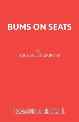 Bums on Seats by Snelgrove, Michael