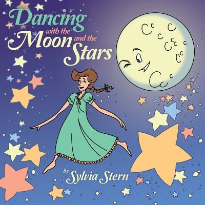 Dancing with the Moon and the Stars by Stern, Sylvia