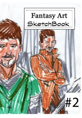 Fantasy Art Sketchbook #2 by Rodrigues, Jose L. F.
