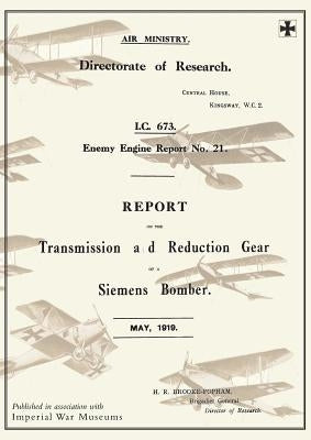 REPORT ON THE TRANSMISSION AND REDUCTION GEAR OF A SIEMENS BOMBER, May 1919Reports on German Aircraft 21 by Ministry of Munition Aircraft Productio