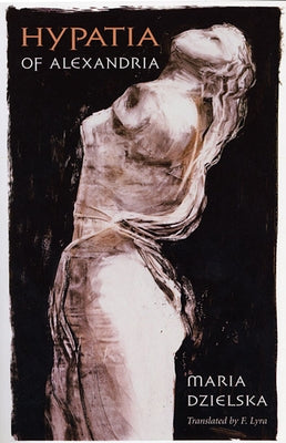 Hypatia of Alexandria by Dzielska, Maria