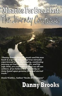 Miracles For Breakfast: The Journey Continues: The Journey Continues by Brooks, Danny