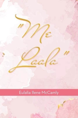 Me Laala by McCamly, Eulalia Ilene