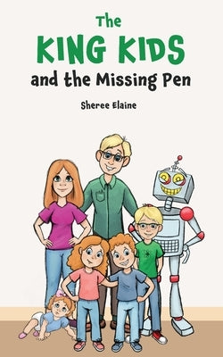 The King Kids and the Missing Pen by Elaine, Sheree