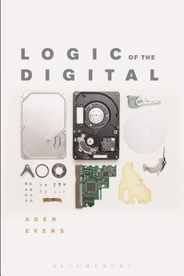 Logic of the Digital by Evens, Aden