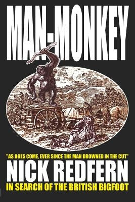 MAN-MONKEY - In Search of the British Bigfoot by Redfern, Nick