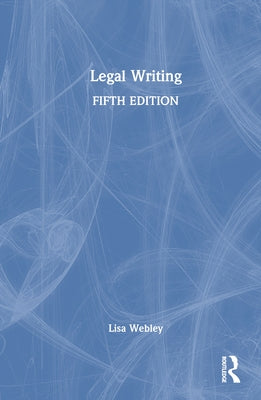 Legal Writing by Webley, Lisa