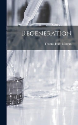 Regeneration by Morgan, Thomas Hunt
