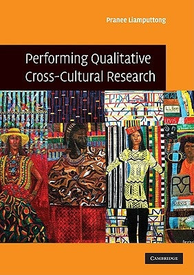 Performing Qualitative Cross-Cultural Research by Liamputtong, Pranee