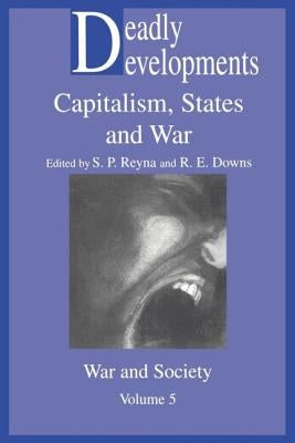 Deadly Developments by Reyna, Stephen And Downs