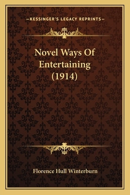 Novel Ways of Entertaining (1914) by Winterburn, Florence Hull