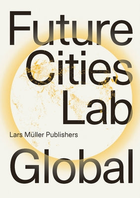 Future Cities Laboratory Global by Menz, Sacha