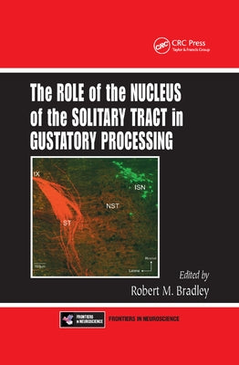 The Role of the Nucleus of the Solitary Tract in Gustatory Processing by Bradley, Robert M.