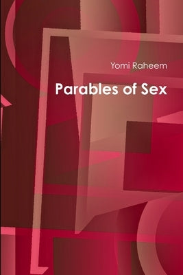 Parables of Sex by Raheem, Yomi