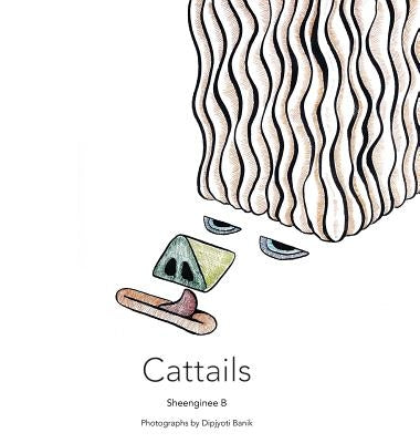 Cattails by Sheenginee Bhattacharjee