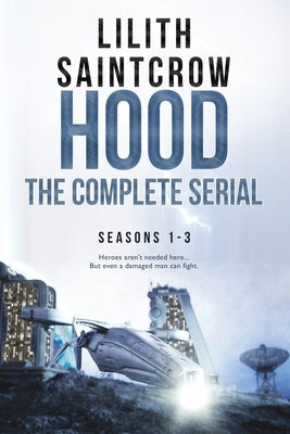 Hood: Seasons 1-3 by Saintcrow, Lilith