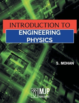 Introduction to Engineering Physics by Mohan, S.