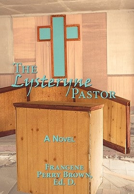 The Lysteryne Pastor by Brown Ed D., Francene Perry
