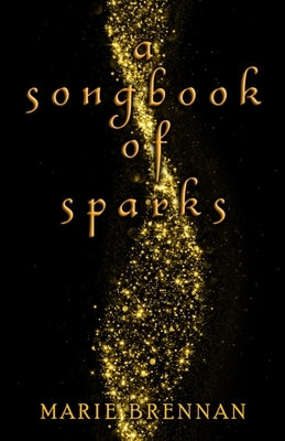 A Songbook of Sparks by Brennan