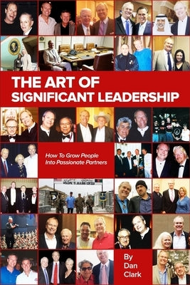 The Art Of Significant Leadership And Talent Development by Clark, Dan