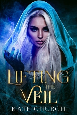 Lifting the Veil by Church, Kate