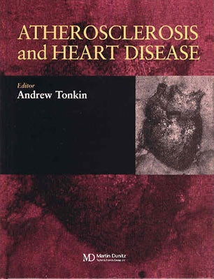 Atherosclerosis and Heart Disease by Tonkin, Andrew