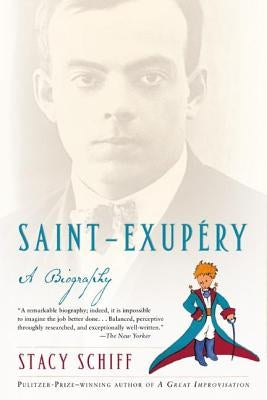 Saint-Exupery: A Biography by Schiff, Stacy