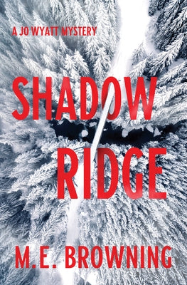 Shadow Ridge: A Jo Wyatt Mystery by Browning, M. E.
