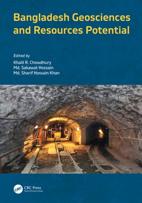 Bangladesh Geosciences and Resources Potential by Chowdhury, Khalil R.
