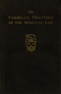 The Carmelite Directory of the Spiritual Life by Chadwell, Austin