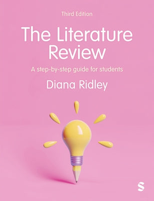 The Literature Review: A Step-by-Step Guide for Students (Third Edition) by Ridley, Diana