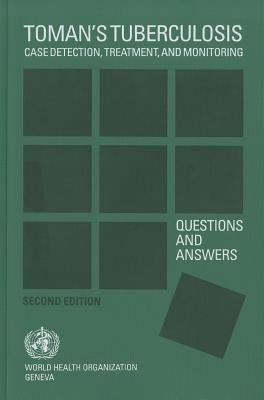 Toman's Tuberculosis: Case Detection, Treatment and Monitoring: Questions and Answers by Frieden, T.