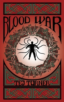 Blood War: Book 3 of the Avatars of Ruin by Turner, Tej