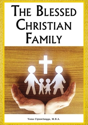 The Blessed Christian Family by Ciptawilangga, Yunus