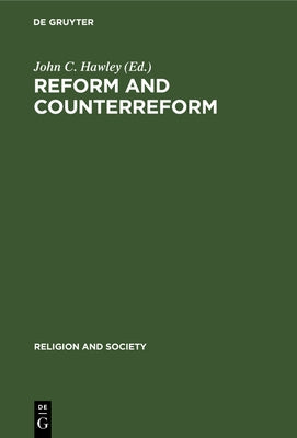 Reform and Counterreform by Hawley, John C.
